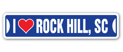 I LOVE ROCK HILL, SOUTH CAROLINA Street Sign