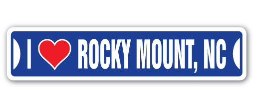 I LOVE ROCKY MOUNT, NORTH CAROLINA Street Sign