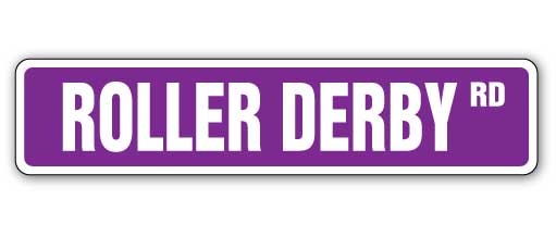 ROLLER DERBY Street Sign