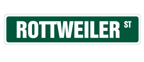 ROTTWEILER Street Sign