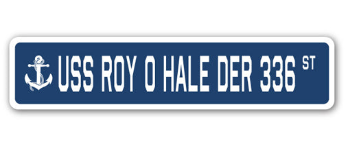 USS ROY O HALE DER 336 Street Sign