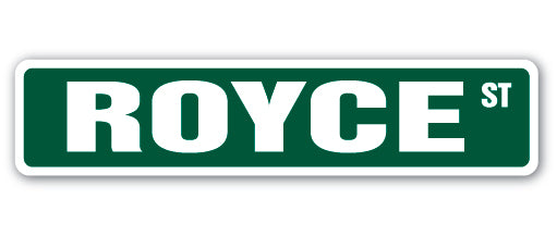 ROYCE Street Sign