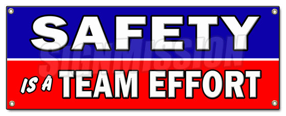 Safety Is A Team Effort Banner
