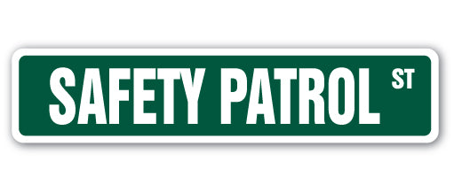 SAFETY PATROL Street Sign