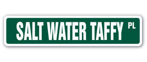 SALT WATER TAFFY Street Sign