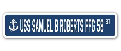 USS SAMUEL B ROBERTS FFG 58 Street Sign