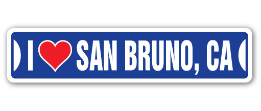 I LOVE SAN BRUNO, CALIFORNIA Street Sign