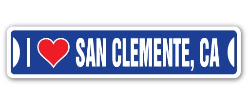 I LOVE SAN CLEMENTE, CALIFORNIA Street Sign