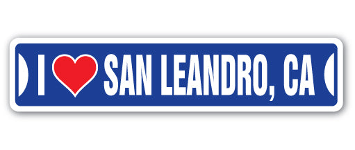 I LOVE SAN LEANDRO, CALIFORNIA Street Sign