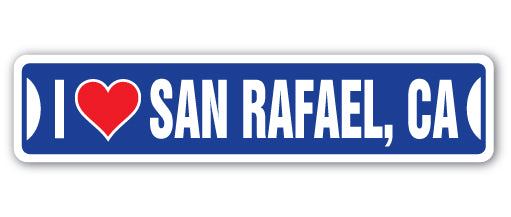 I LOVE SAN RAFAEL, CALIFORNIA Street Sign