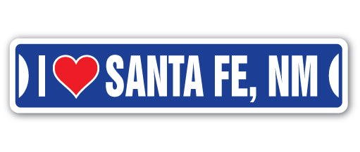 I LOVE SANTA FE, NEW MEXICO Street Sign