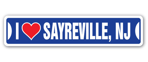 I LOVE SAYREVILLE, NEW JERSEY Street Sign
