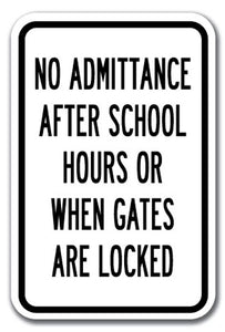 No Admittance After School Hours Or When Gates Are Locked