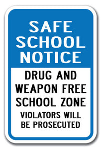 Safe School Notice Drug And Weapon Free School Zone Violators Will Be Prosecuted