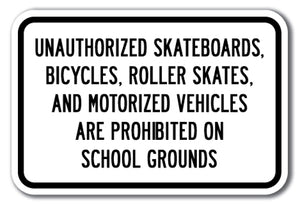 Unauthorized Skateboards, Bicycles, Roller Skates, And Motorized Vehicles Are Prohibited On School Grounds