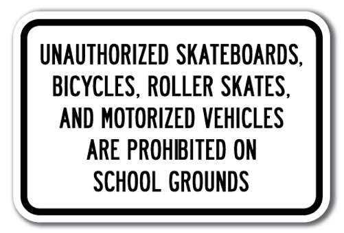 Unauthorized Skateboards, Bicycles, Roller Skates, And Motorized Vehicles Are Prohibited On School Grounds
