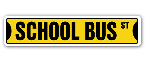 SCHOOL BUS Street Sign