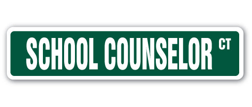 SCHOOL COUNSELOR Street Sign