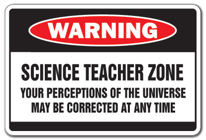 SCIENCE TEACHER ZONE Warning Sign