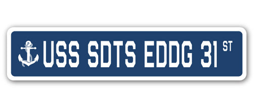 USS SDTS EDDG 31 Street Sign