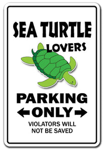 SEA TURTLE LOVERS Parking Sign
