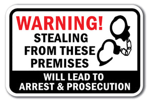 Warning Stealing From These Premises Will Lead To Arrest & Prosecution
