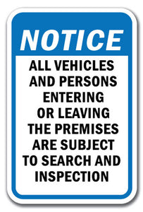 Notice All Vehicles And Persons Entering Or Leaving The Premises Are Subject To Search And Inspection