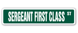 SERGEANT FIRST CLASS Street Sign