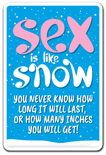 Sex Is Like Snow Vinyl Decal Sticker