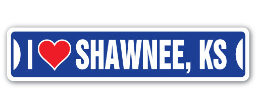 I LOVE SHAWNEE, KANSAS Street Sign