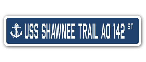 USS SHAWNEE TRAIL AO 142 Street Sign