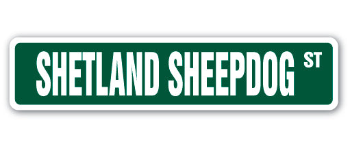 SHETLAND SHEEPDOG Street Sign