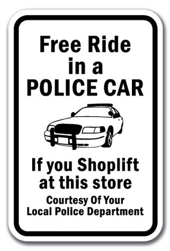 Free Ride In A Police Car If You Shoplift At This Store Courtesy Of Your Local Police Department