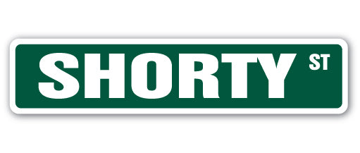 SHORTY Street Sign