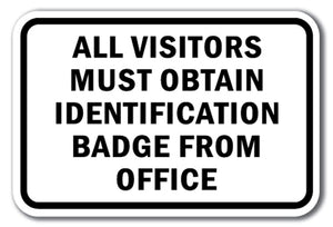 All Visitors Must Obtain Identification Badge From Office