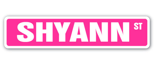 SHYANN Street Sign