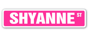 SHYANNE Street Sign