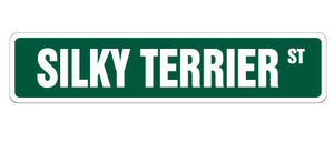 SILKY TERRIER Street Sign