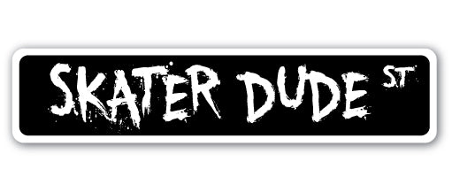 SKATER DUDE Street Sign