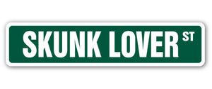 SKUNK LOVER Street Sign