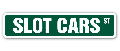 SLOT CARS Street Sign
