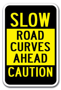 Slow Road Curves Ahead