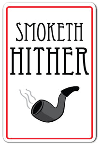 SMOKETH HITHER Sign