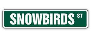 SNOWBIRDS Street Sign