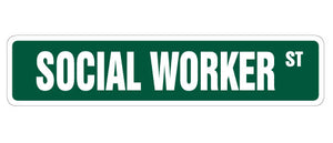 SOCIAL WORKER Street Sign