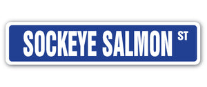 SOCKEYE SALMON Street Sign