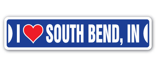 I LOVE SOUTH BEND, INDIANA Street Sign