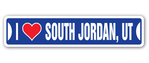 I LOVE SOUTH JORDAN, UTAH Street Sign