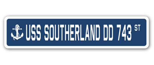 USS SOUTHERLAND DD 743 Street Sign