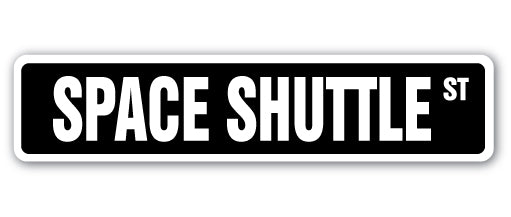 SPACE SHUTTLE Street Sign